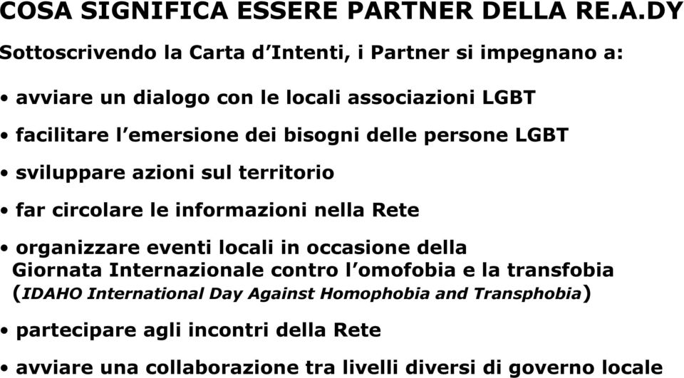 nella Rete organizzare eventi locali in occasione della Giornata Internazionale contro l omofobia e la transfobia (IDAHO International