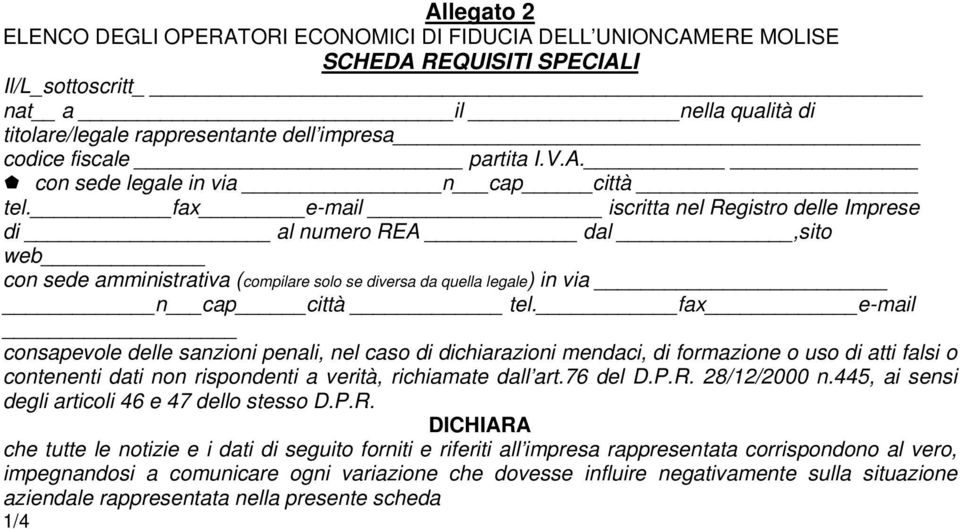 fax e-mail iscritta nel Registro delle Imprese di al numero REA dal,sito web con sede amministrativa (compilare solo se diversa da quella legale) in via n cap città tel.