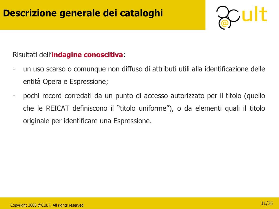 record corredati da un punto di accesso autorizzato per il titolo (quello che le REICAT