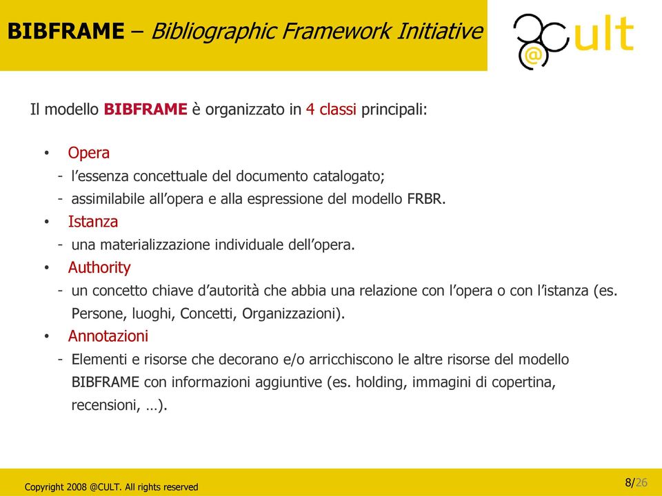 Authority - un concetto chiave d autorità che abbia una relazione con l opera o con l istanza (es. Persone, luoghi, Concetti, Organizzazioni).