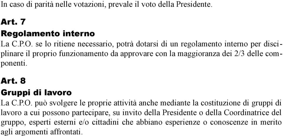 2/3 delle com ponenti. Art. 8 Gruppi di lavoro La C.P.O.