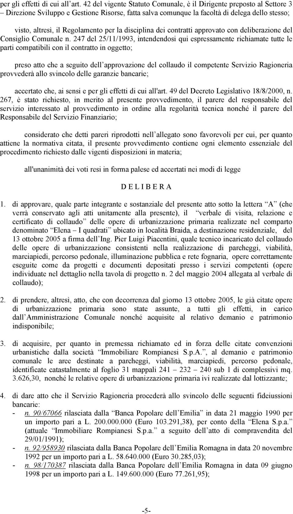 la disciplina dei contratti approvato con deliberazione del Consiglio Comunale n.