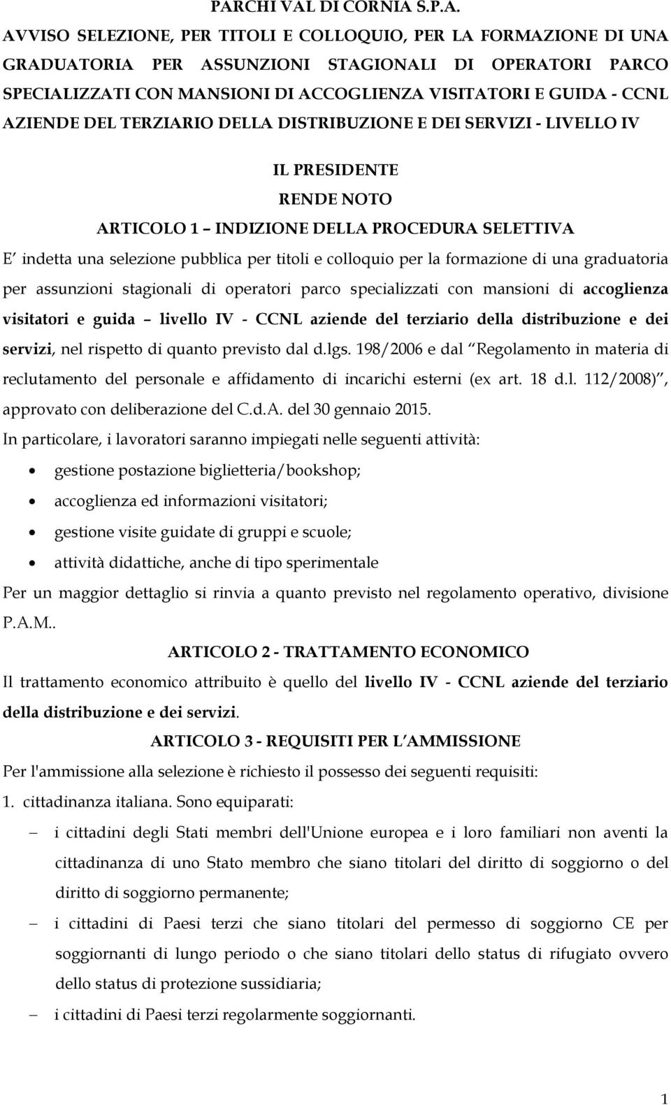 per titoli e colloquio per la formazione di una graduatoria per assunzioni stagionali di operatori parco specializzati con mansioni di accoglienza visitatori e guida livello IV - CCNL aziende del