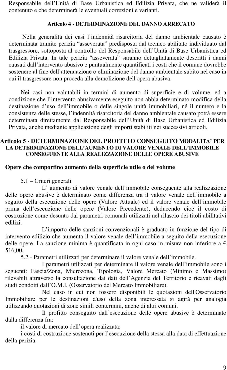 abilitato individuato dal trasgressore, sottoposta al controllo del Responsabile dell Unità di Base Urbanistica ed Edilizia Privata.