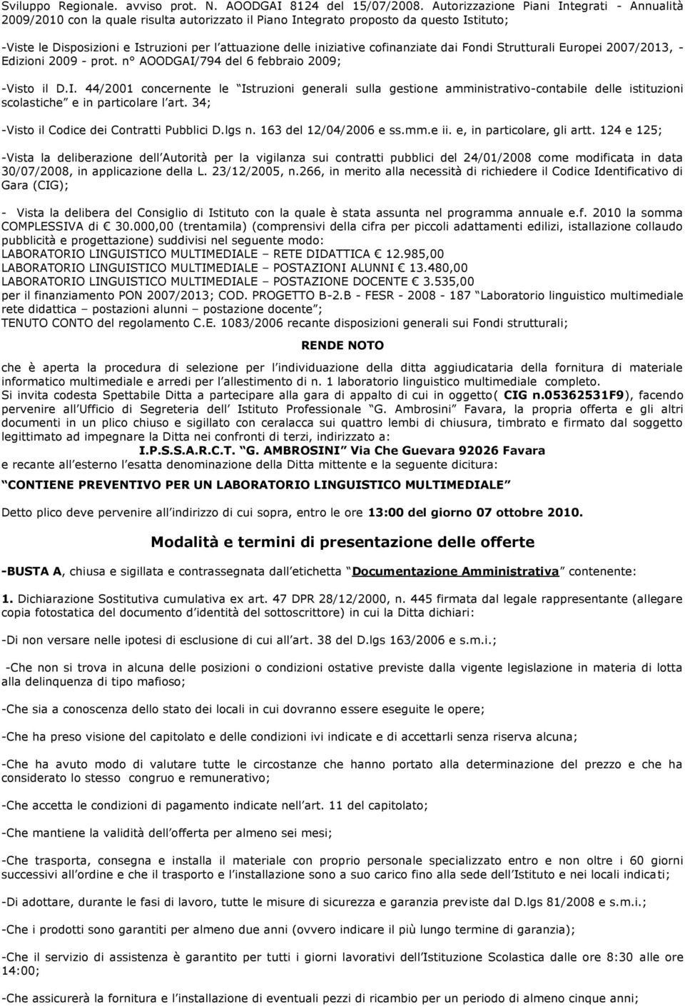 iniziative cofinanziate dai Fondi Strutturali Europei 2007/203, - Edizioni 2009 - prot. n AOODGAI/