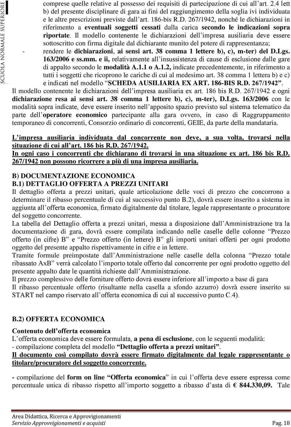 267/1942, nonché le dichiarazioni in riferimento a eventuali soggetti cessati dalla carica secondo le indicazioni sopra riportate.