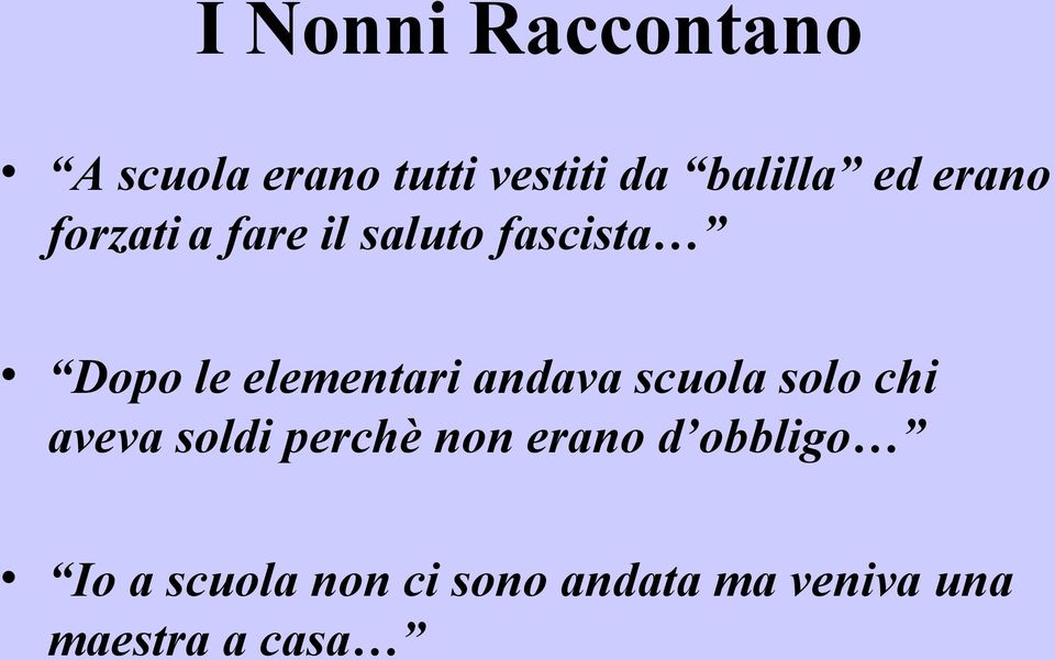 elementari andava scuola solo chi aveva soldi perchè non