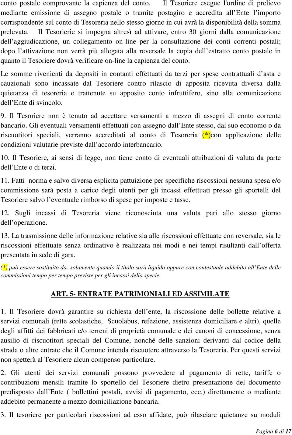 la disponibilità della somma prelevata.