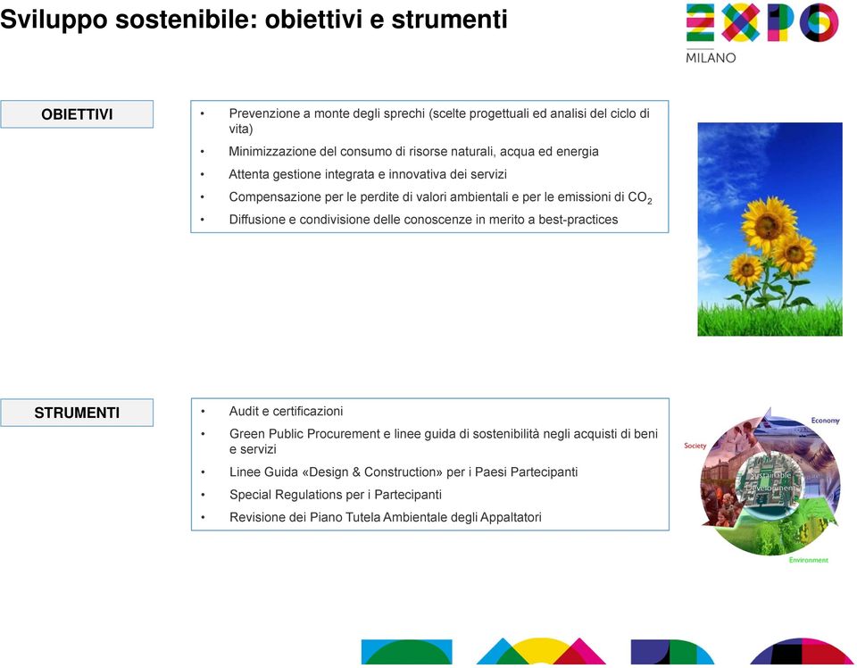 Diffusione e condivisione delle conoscenze in merito a best-practices STRUMENTI Audit e certificazioni Green Public Procurement e linee guida di sostenibilità negli