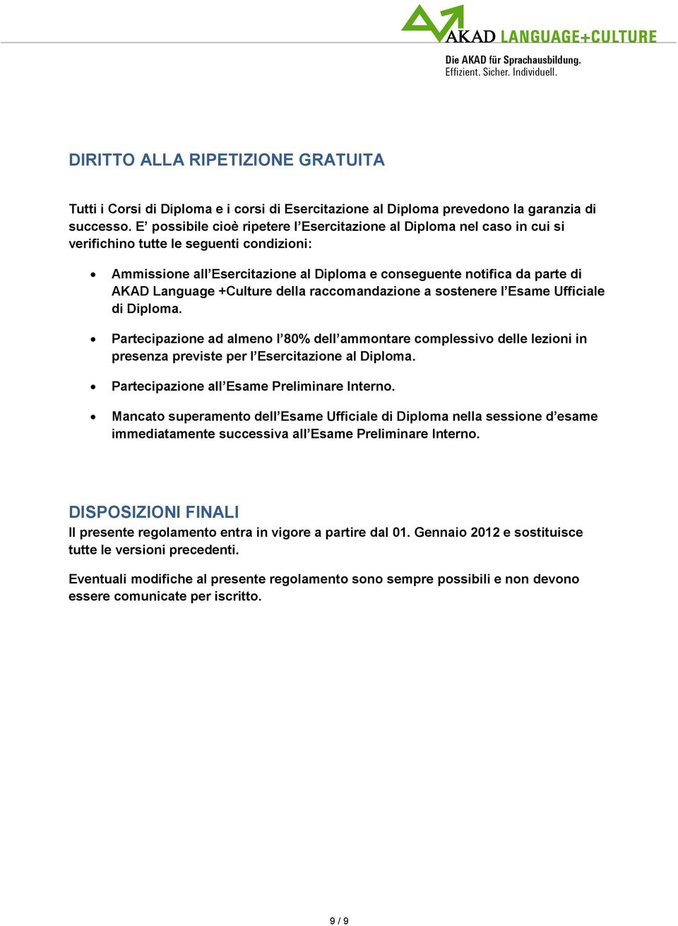 Language +Culture della raccomandazione a sostenere l Esame Ufficiale di Diploma.