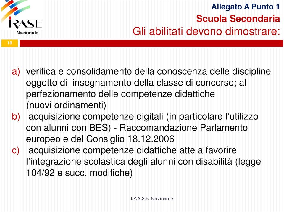 acquisizione competenze digitali (in particolare l utilizzo con alunni con BES) - Raccomandazione Parlamento europeo e del Consiglio 18.