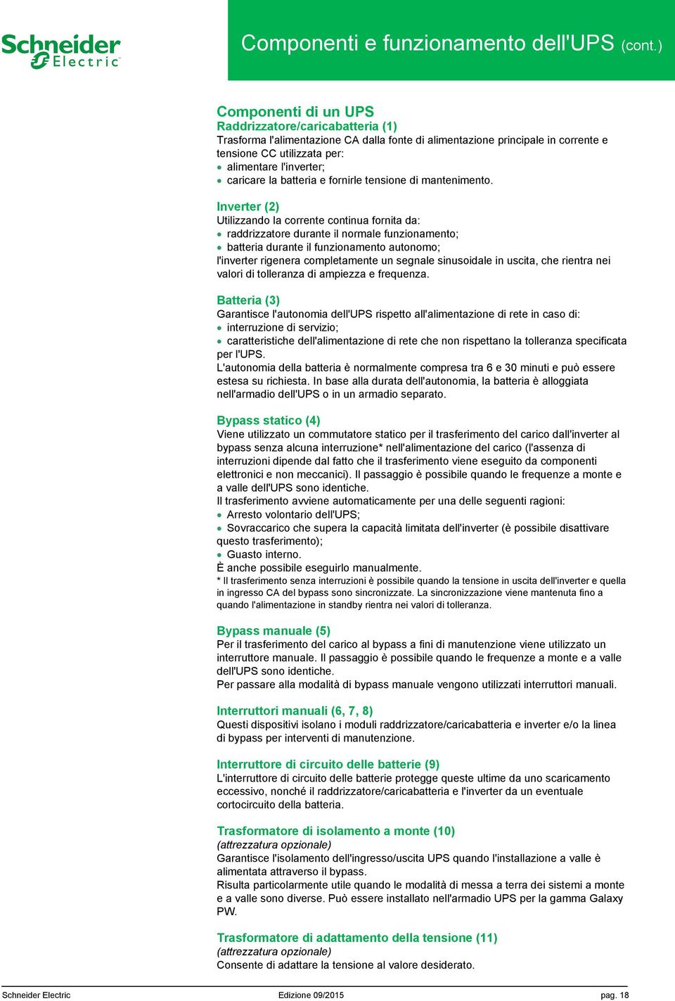 la batteria e fornirle tensione di mantenimento.