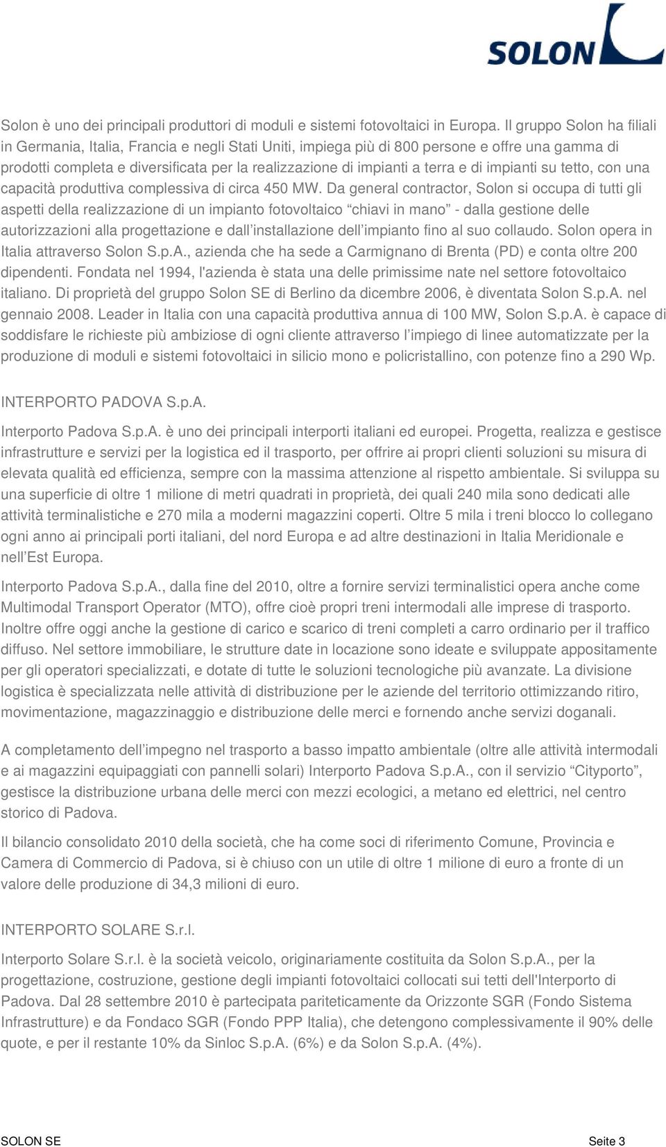 e di impianti su tetto, con una capacità produttiva complessiva di circa 450 MW.