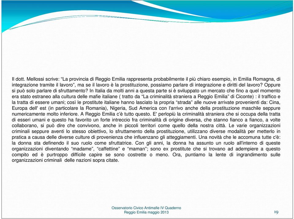 parlare di integrazione e diritti del lavoro? Oppure si può solo parlare di sfruttamento?