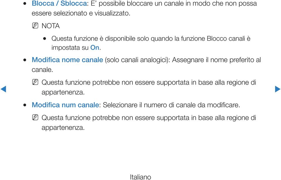 Modifica nome canale (solo canali analogici): Assegnare il nome preferito al canale.