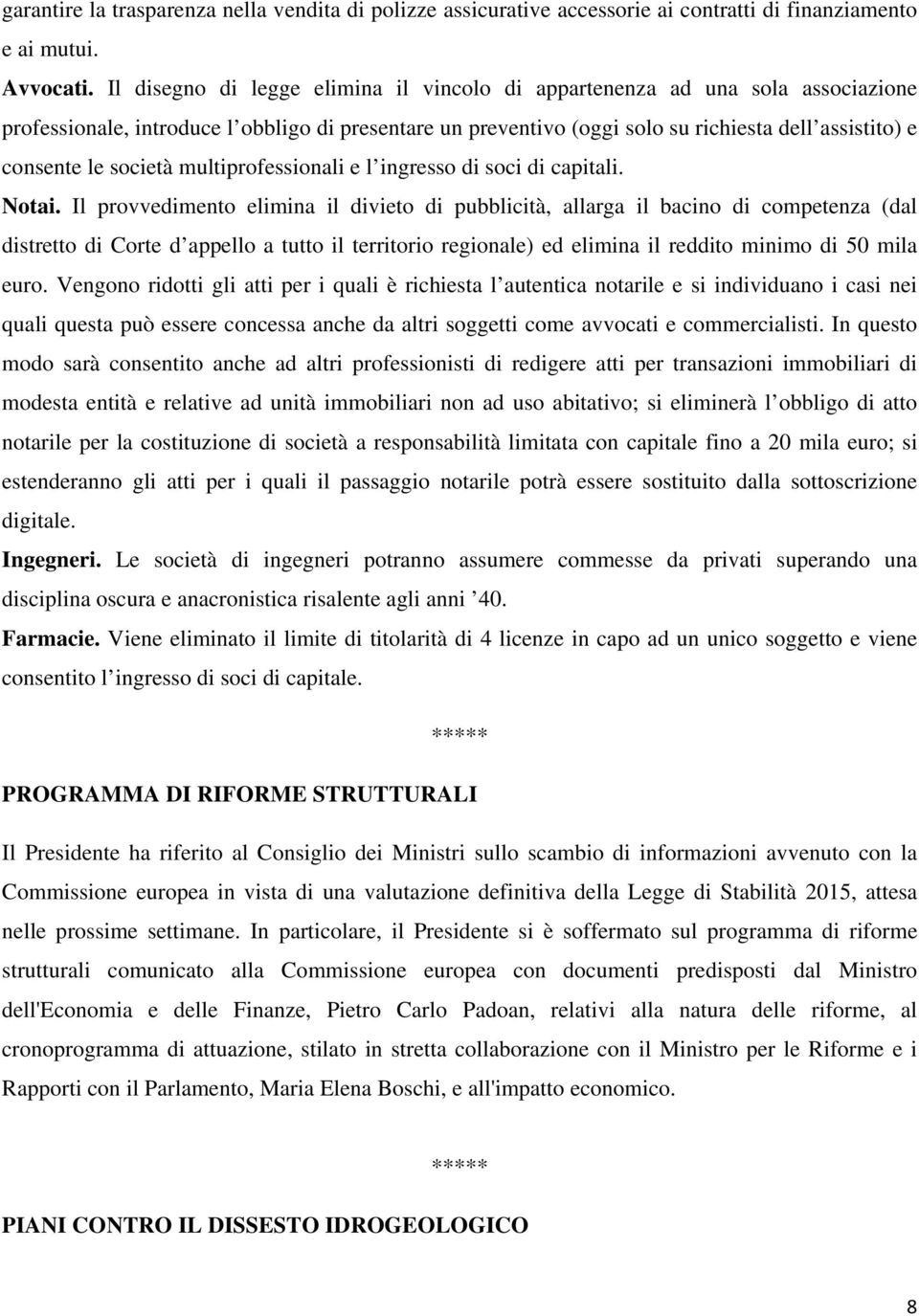 società multiprofessionali e l ingresso di soci di capitali. Notai.