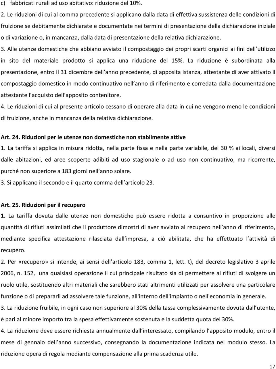 dichiarazione iniziale o di variazione o, in mancanza, dalla data di presentazione della relativa dichiarazione. 3.