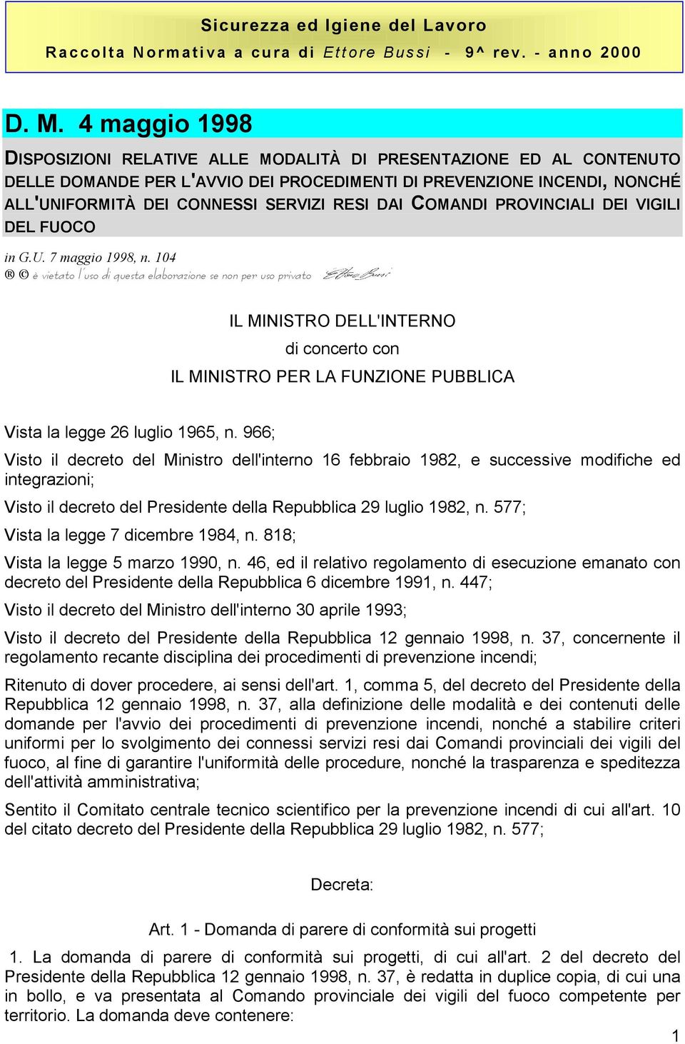 104 è vietato l uso di questa elaborazione se non per uso privato IL MINISTRO DELL'INTERNO di concerto con IL MINISTRO PER LA FUNZIONE PUBBLICA Vista la legge 26 luglio 1965, n.