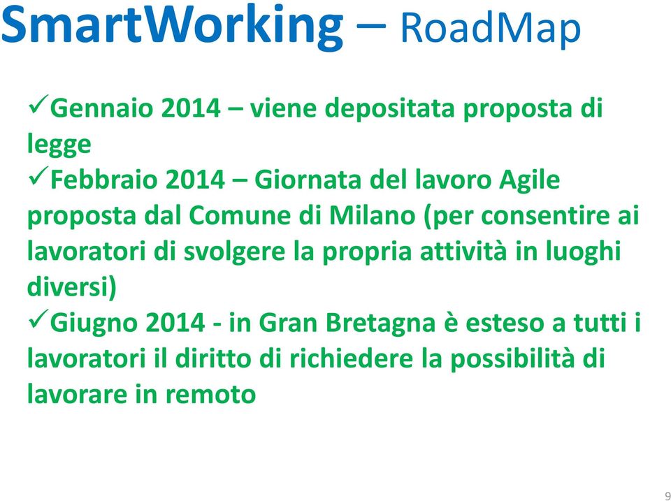 di svolgere la propria attività in luoghi diversi) Giugno 2014 -in Gran Bretagna è