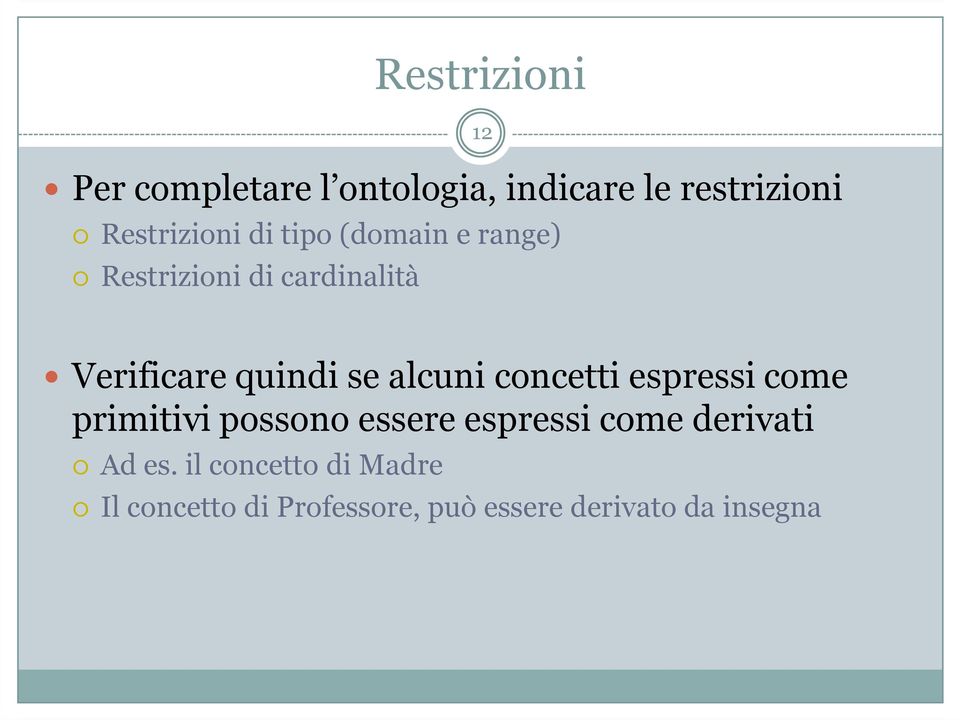 alcuni concetti espressi come primitivi possono essere espressi come derivati