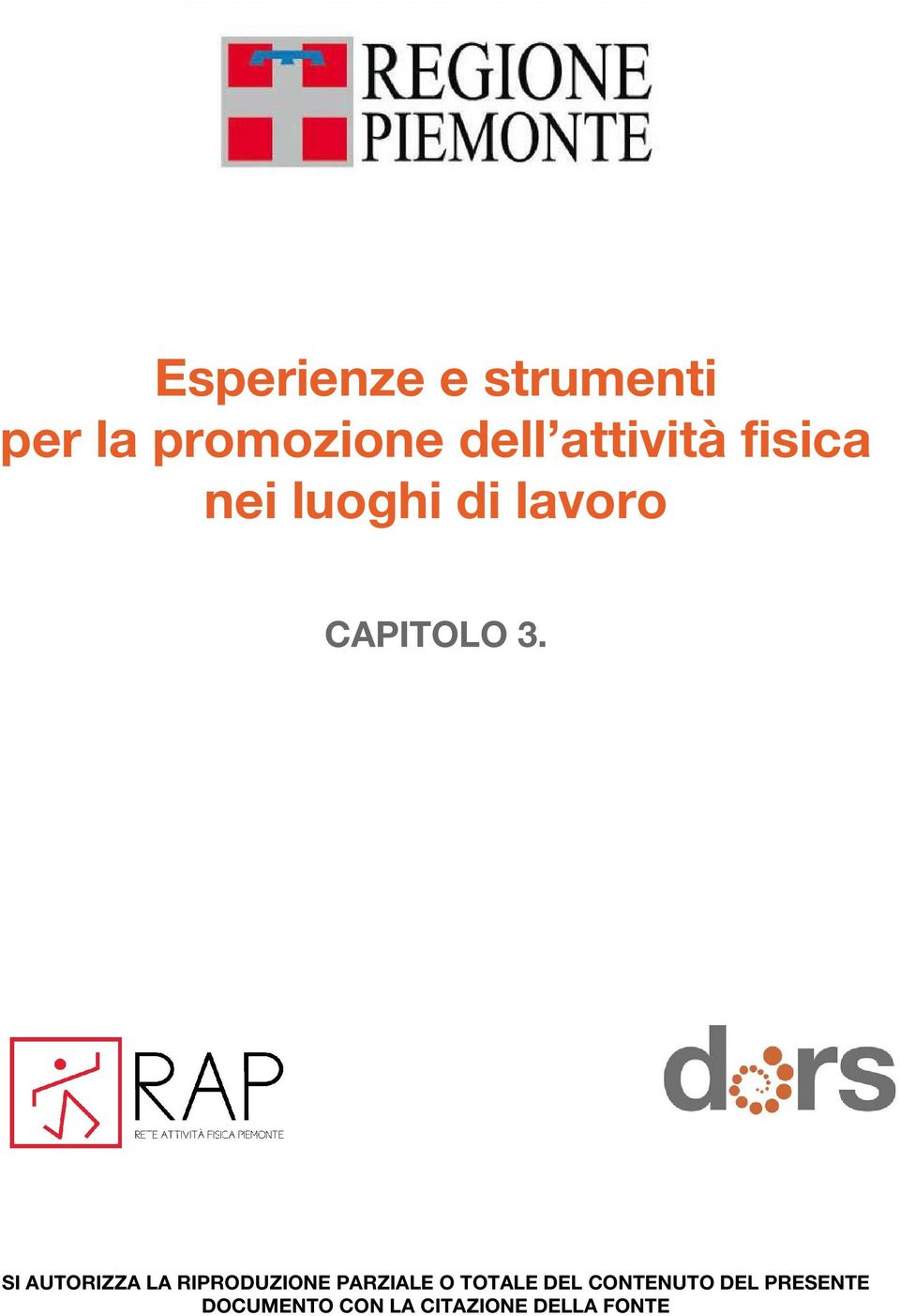 AUTORIZZA LA RIPRODUZIONE PARZIALE O TOTALE DEL