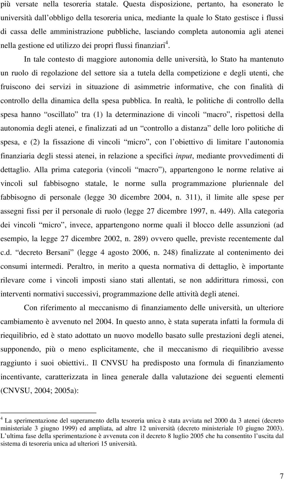 autonomia agli atenei nella gestione ed utilizzo dei propri flussi finanziari 4.