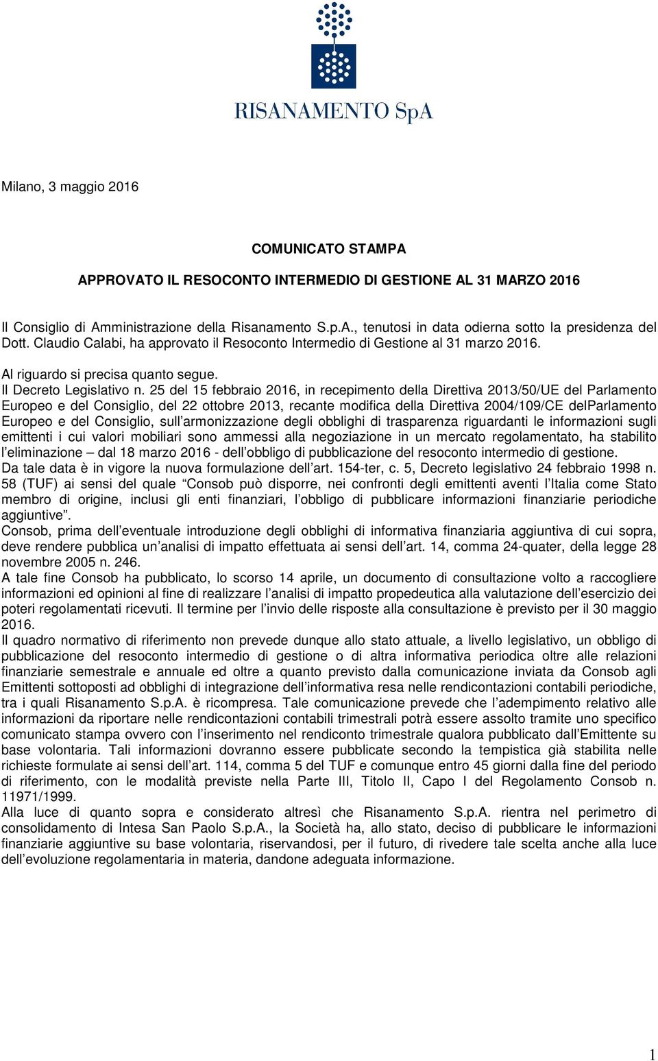 25 del 15 febbraio 2016, in recepimento della Direttiva 2013/50/UE del Parlamento Europeo e del Consiglio, del 22 ottobre 2013, recante modifica della Direttiva 2004/109/CE delparlamento Europeo e