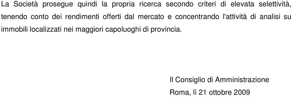 concentrando l'attività di analisi su immobili localizzati nei maggiori