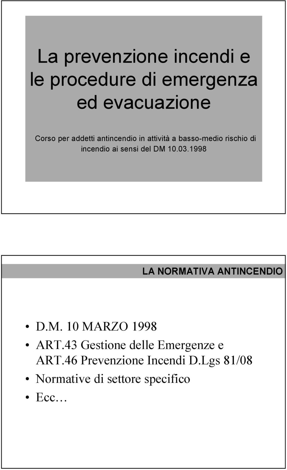 DM 10.03.1998 LA NORMATIVA ANTINCENDIO D.M. 10 MARZO 1998 ART.