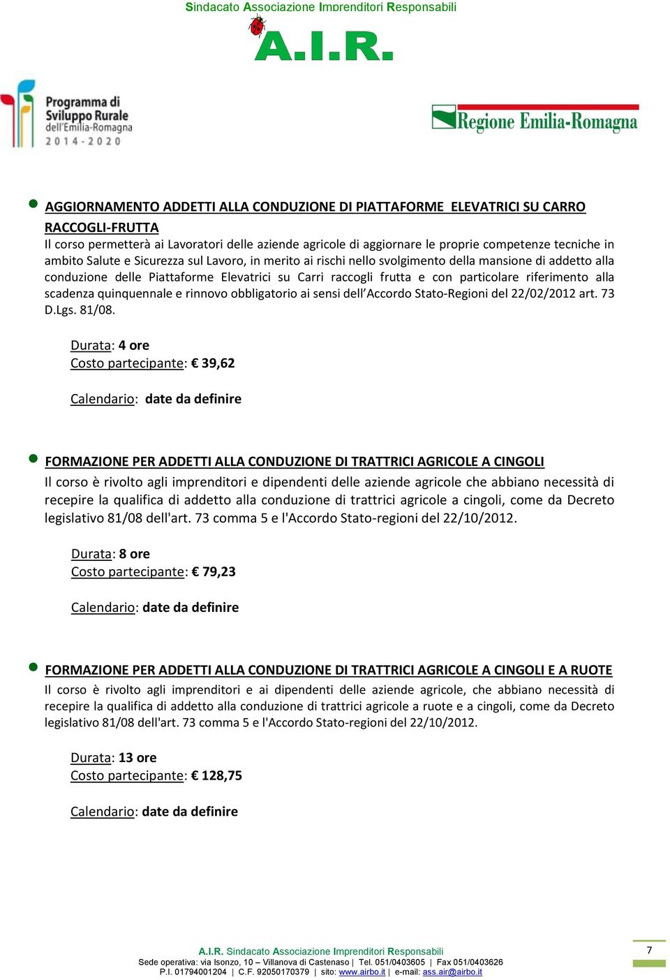 riferimento alla scadenza quinquennale e rinnovo obbligatorio ai sensi dell Accordo Stato-Regioni del 22/02/2012 art. 73 D.Lgs. 81/08.