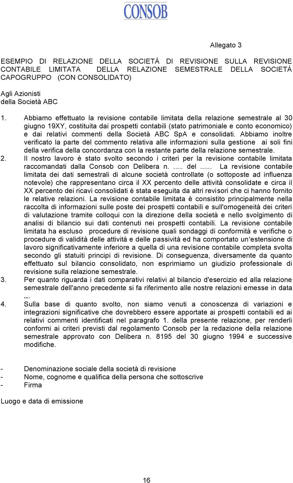 della Società ABC SpA e consolidati.