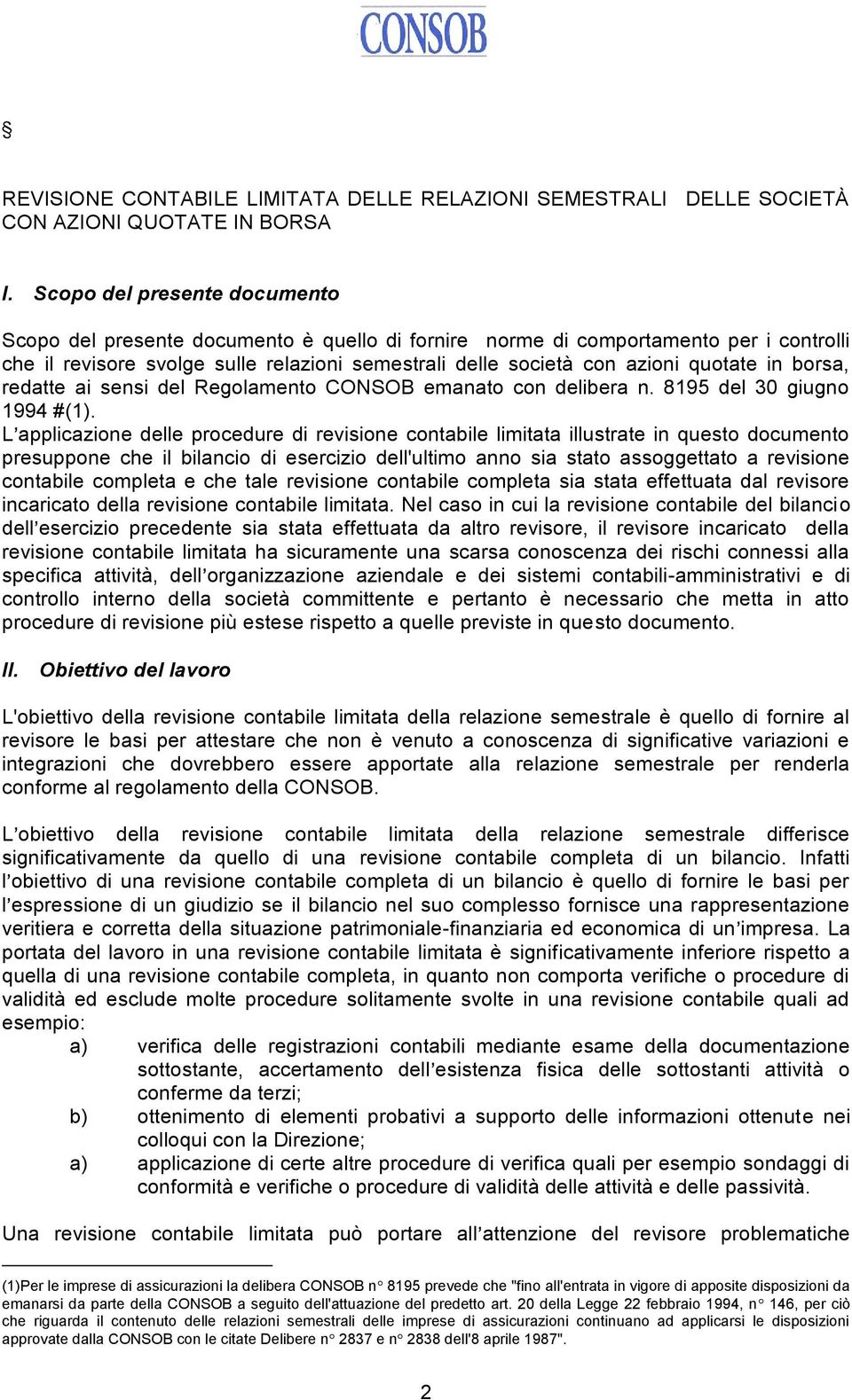 in borsa, redatte ai sensi del Regolamento CONSOB emanato con delibera n. 8195 del 30 giugno 1994 #(1).