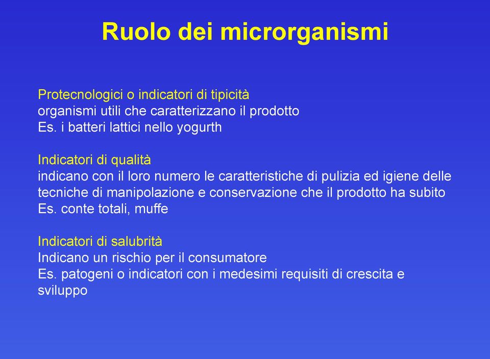 igiene delle tecniche di manipolazione e conservazione che il prodotto ha subito Es.