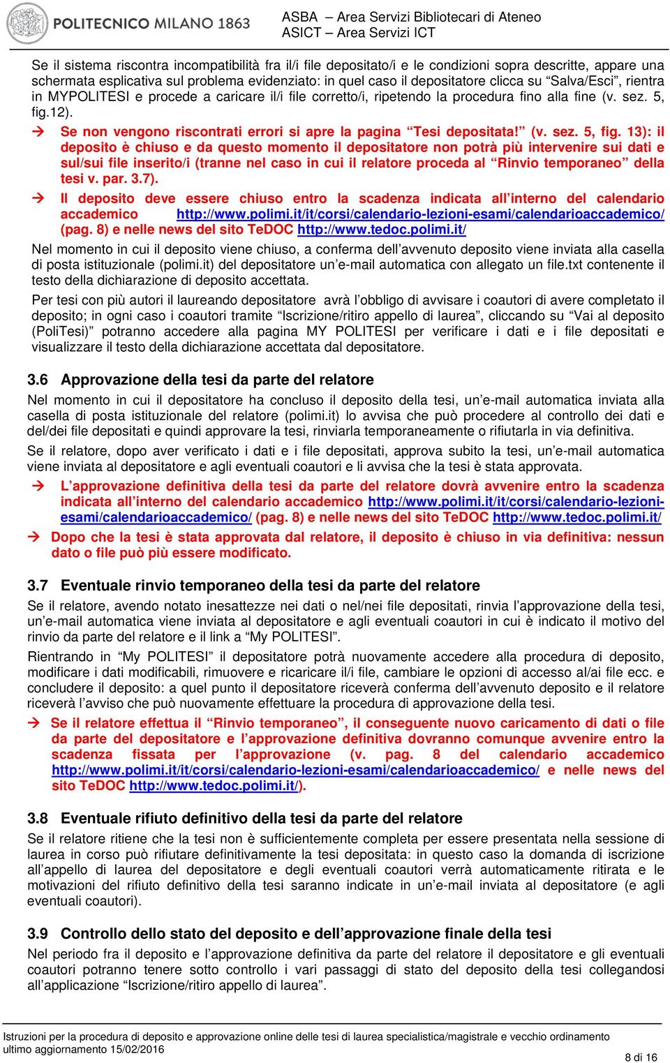 Se non vengono riscontrati errori si apre la pagina Tesi depositata! (v. sez. 5, fig.