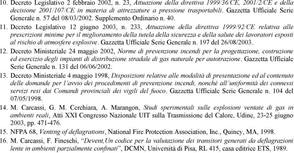 233, Attuazione della direttiva 1999/92/CE relativa alle prescrizioni minime per il miglioramento della tutela della sicurezza e della salute dei lavoratori esposti al rischio di atmosfere esplosive.