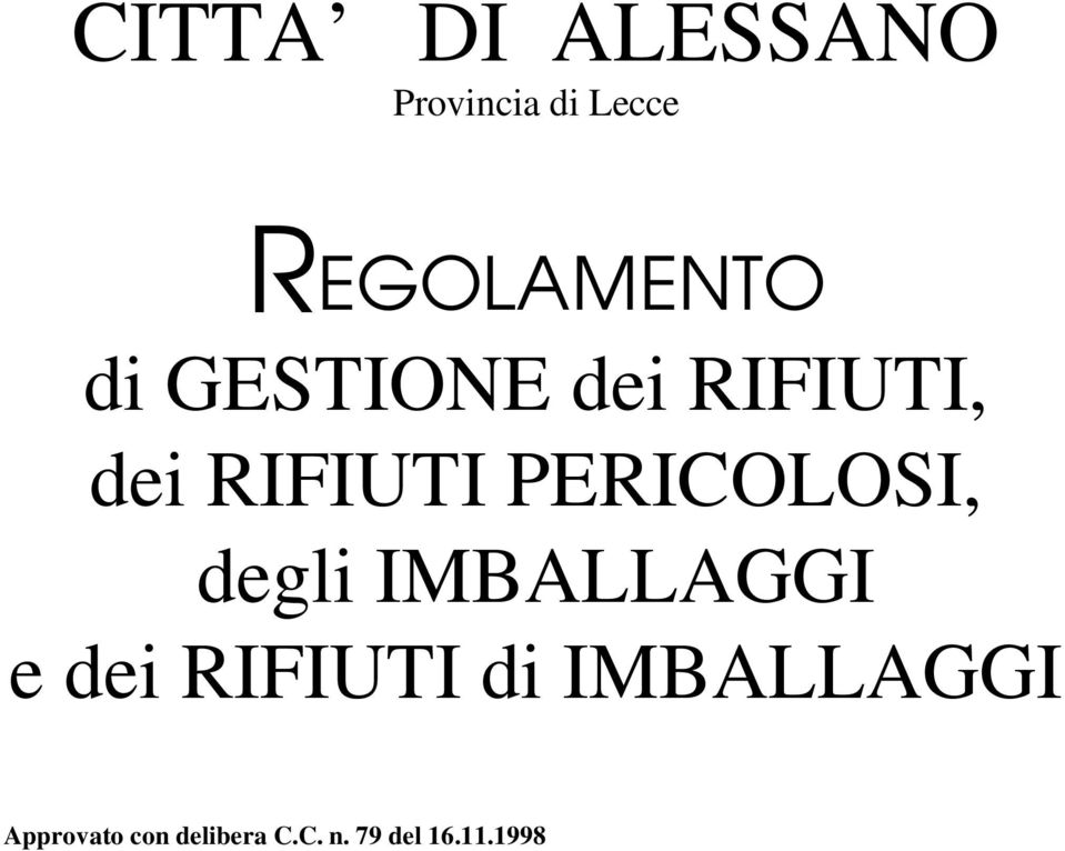 RIFIUTI PERICOLOSI, degli IMBALLAGGI e dei