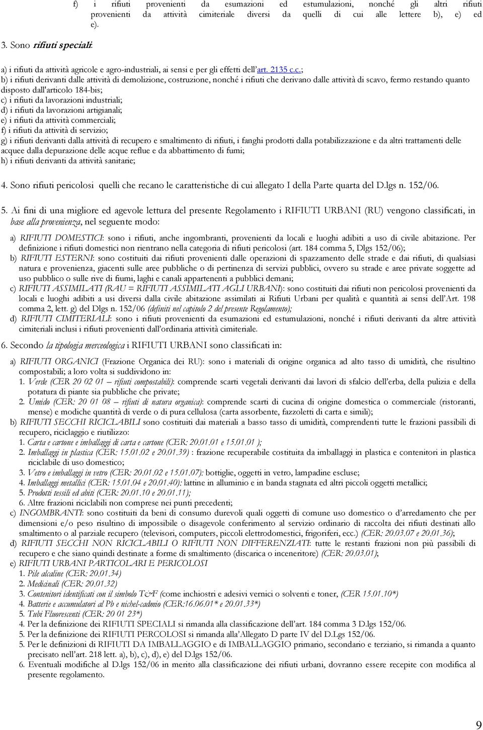 le e agro-industriali, ai sensi e per gli effetti dell art. 2135 c.