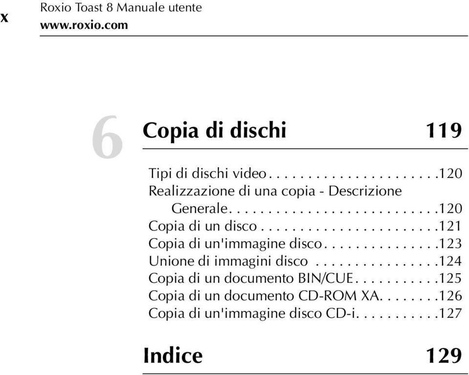 ......................121 Copia di un'immagine disco...............123 Unione di immagini disco.