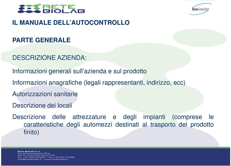 ecc) Autorizzazioni sanitarie Descrizione dei locali Descrizione delle attrezzature e degli