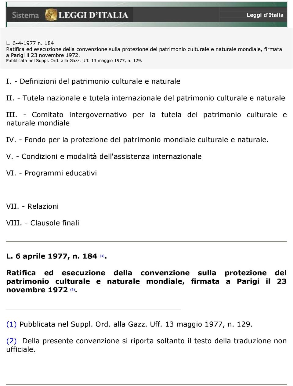 - Comitato intergovernativo per la tutela del patrimonio culturale e naturale mondiale IV. - Fondo per la protezione del patrimonio mondiale culturale e naturale. V.