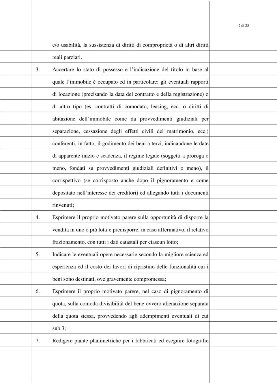 tip (es. cntratti di cmdat, leasing, ecc. diritti di abitazine dell immbile cme da prvvedimenti giudiziali per separazine, cessazine degli effetti civili del matrimni, ecc.