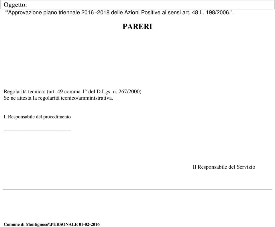 267/2000) Se ne attesta la regolarità tecnico/amministrativa.