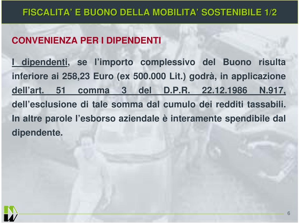 ) godrà, in applicazione dell art. 51 comma 3 del D.P.R. 22.12.1986 N.