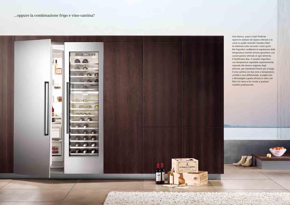 Nei frigoriferi coolmodul la regolazione della temperatura tramite sensore garantisce una conservazione ottimale di ogni alimento.