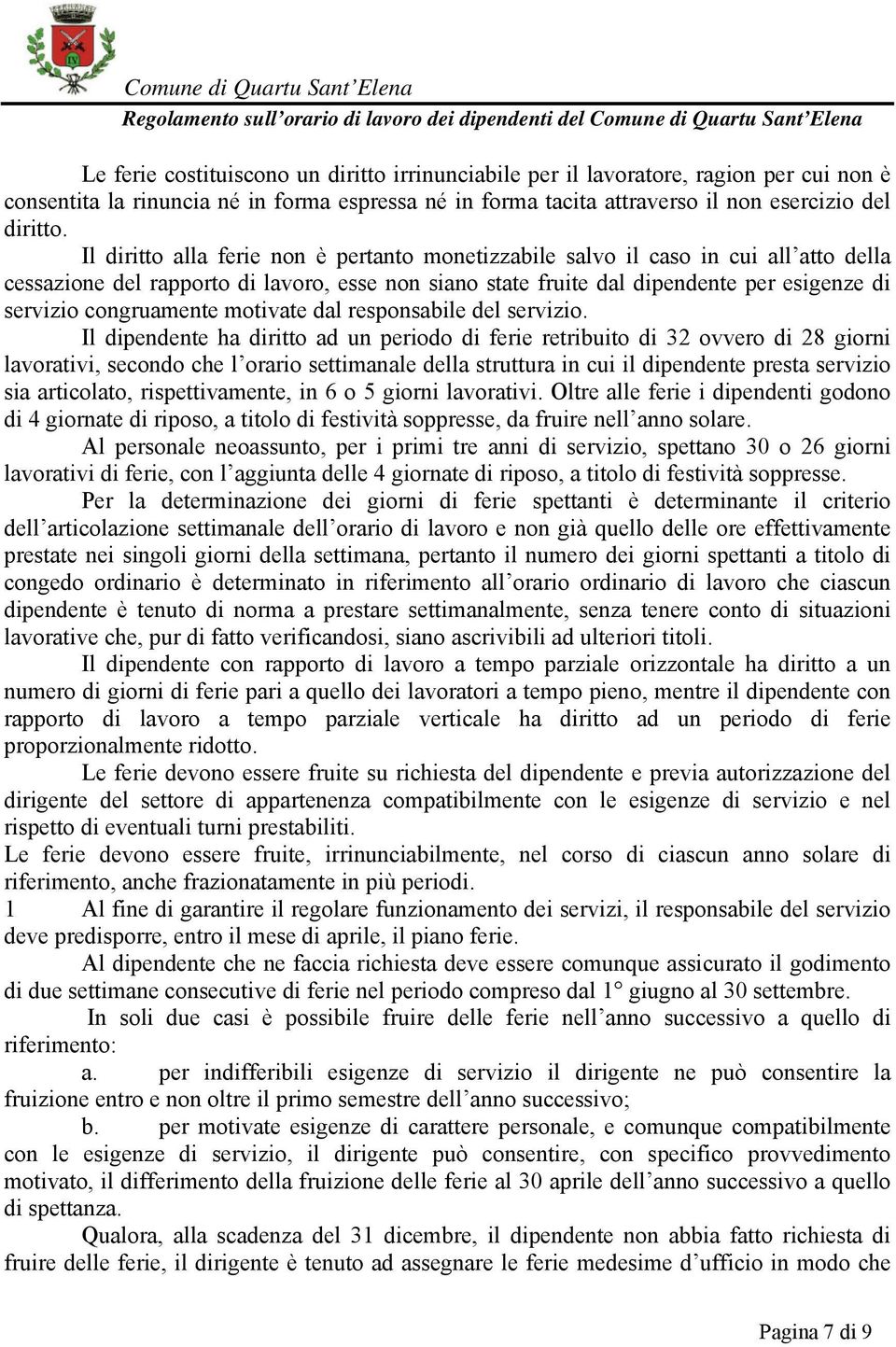 congruamente motivate dal responsabile del servizio.