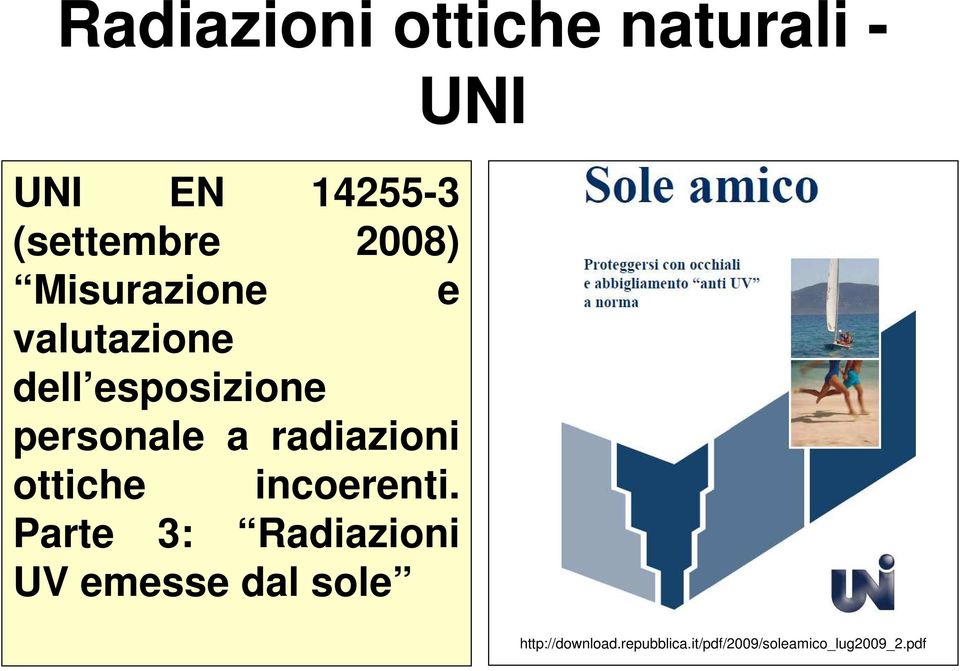 radiazioni ottiche incoerenti.