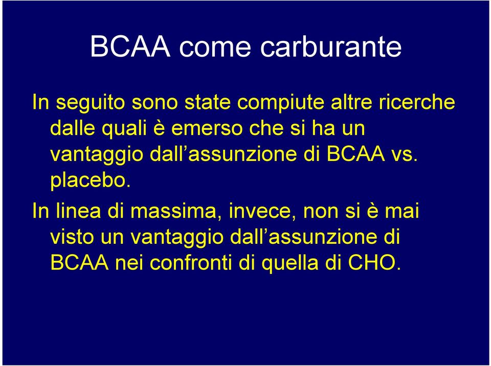 assunzione di BCAA vs. placebo.