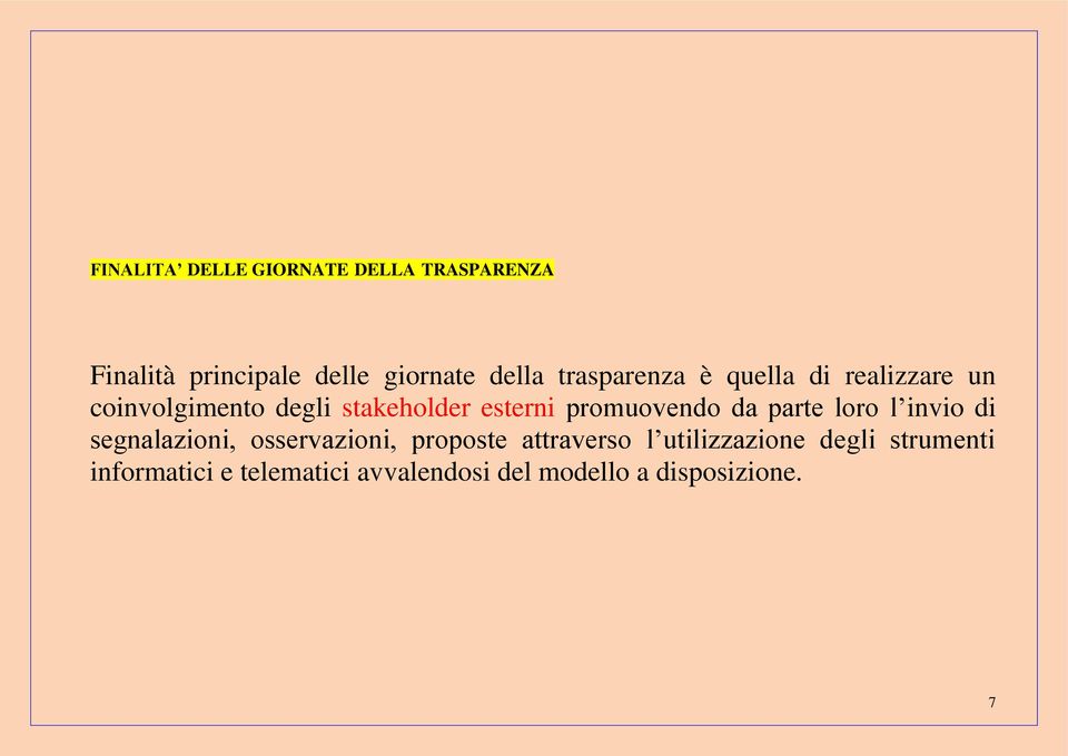 promuovendo da parte loro l invio di segnalazioni, osservazioni, proposte attraverso l