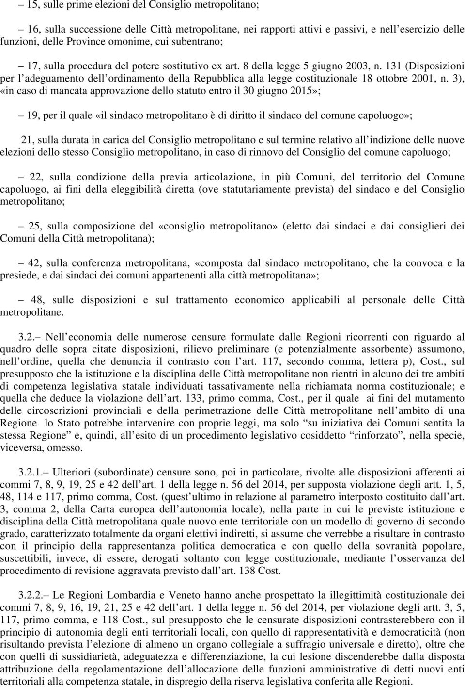 131 (Disposizioni per l adeguamento dell ordinamento della Repubblica alla legge costituzionale 18 ottobre 2001, n.