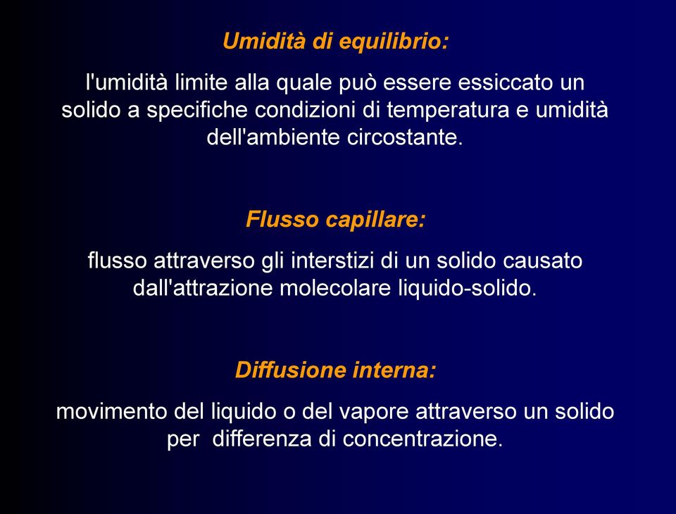 Flusso capillare: flusso attraverso gli interstizi di un solido causato dall'attrazione